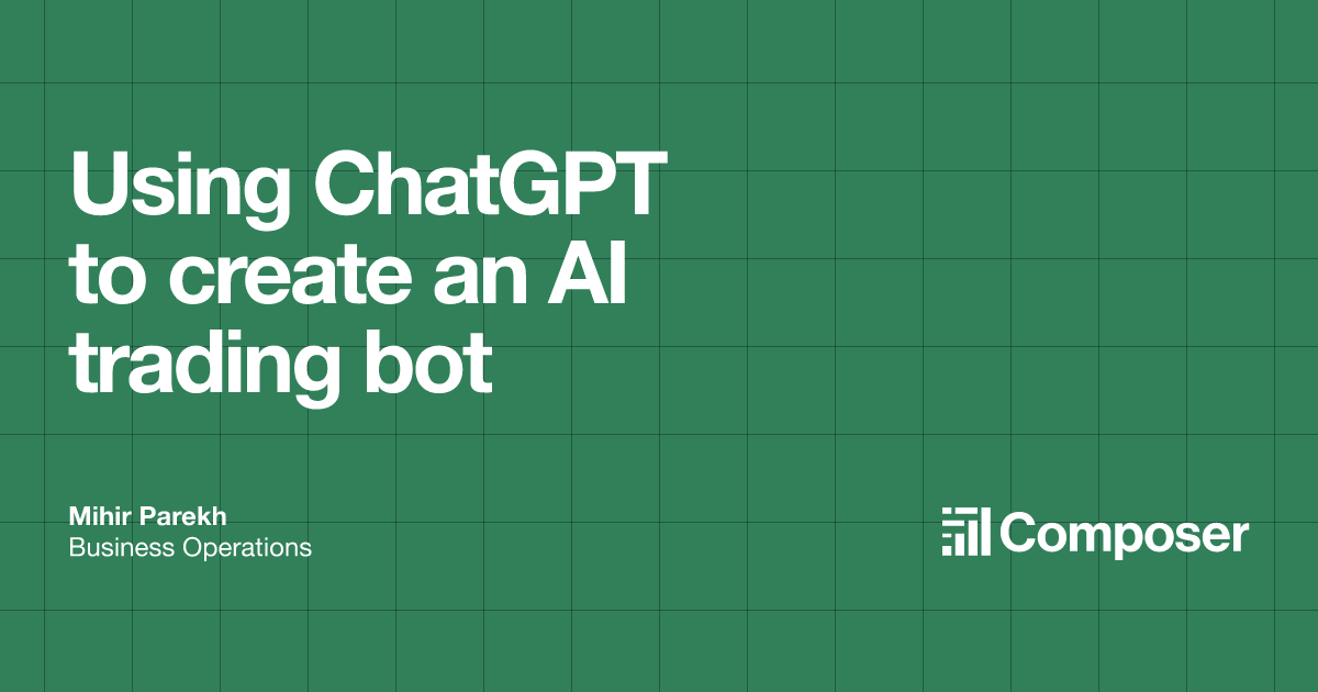Using ChatGPT to create an AI trading bot – Composer